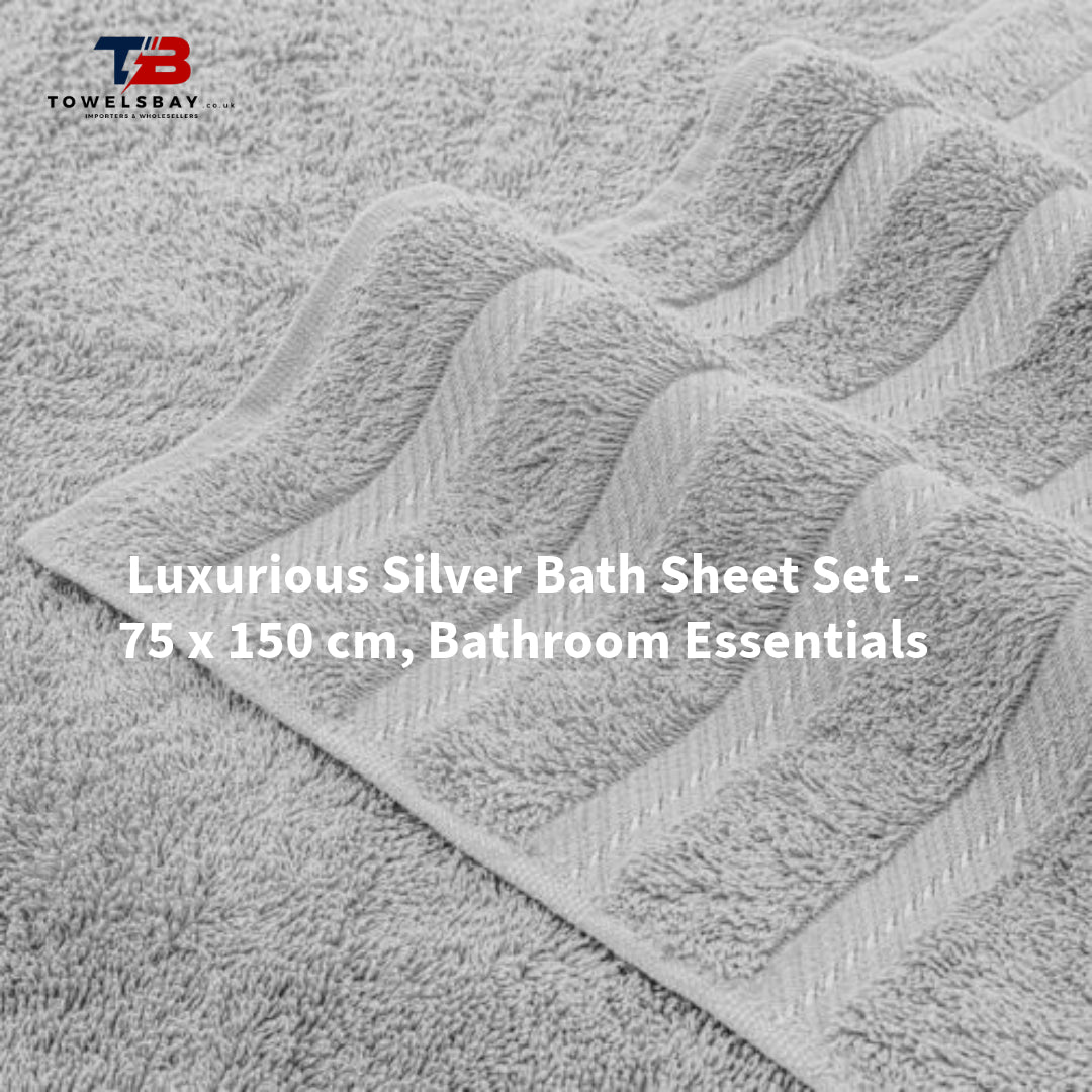Luxurious Silver Bath Sheet Set - 75 x 150 cm, Bathroom Essentials